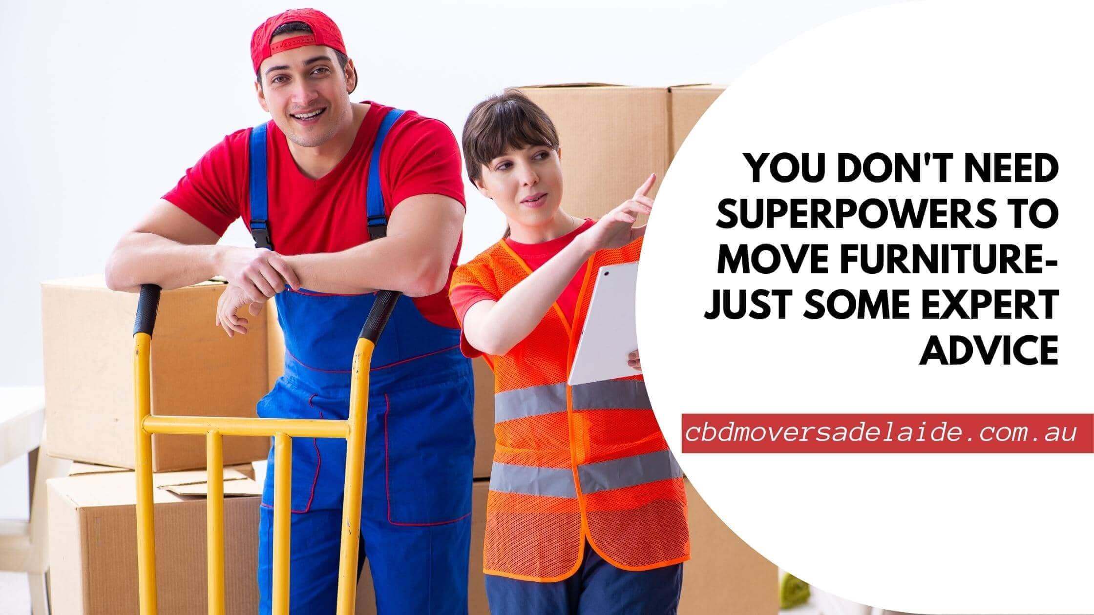 You Don't Need Superpowers To Move Furniture Just Some Expert Advice