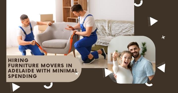 Hiring Furniture Movers in Adelaide