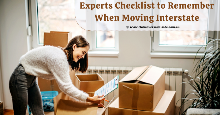 https://www.cbdmoversadelaide.com.au/wp-content/uploads/2022/06/Experts-Checklist-to-Remember-When-Moving-Interstate.png